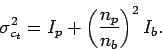 \begin{displaymath}\sigma^2_{c_t} = I_p + \left(\frac{n_p}{n_b}\right)^2 I_b.\end{displaymath}
